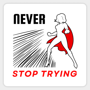 Never stop trying motivational design Magnet